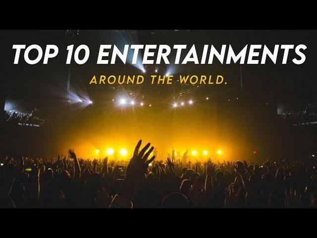 TOP 10 ENTERTAINMENTS AROUND THE WORLD | #entertainment | TOP 10 | SUPPORT