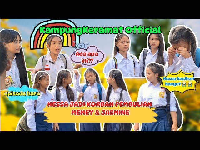 NESSA JADI KORBAN PEMBULIAN MEMEY & JASMINE⁉️