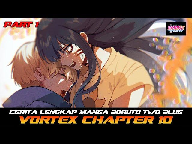 CERITA LENGKAP MANGA BORUTO TWO BLUE VORTEX CHAPTER 10 PART 1