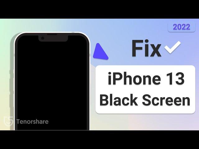 iPhone 13 Black Screen, 3 Easy Ways to Fix it 2023 (No Data Loss)