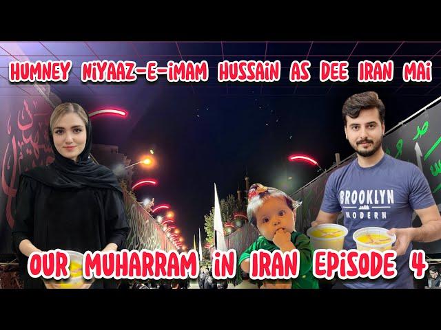 Niyaz-e-Imam Hussain AS || Our Muharram In Iran  || Thebangashfamilyvlogs