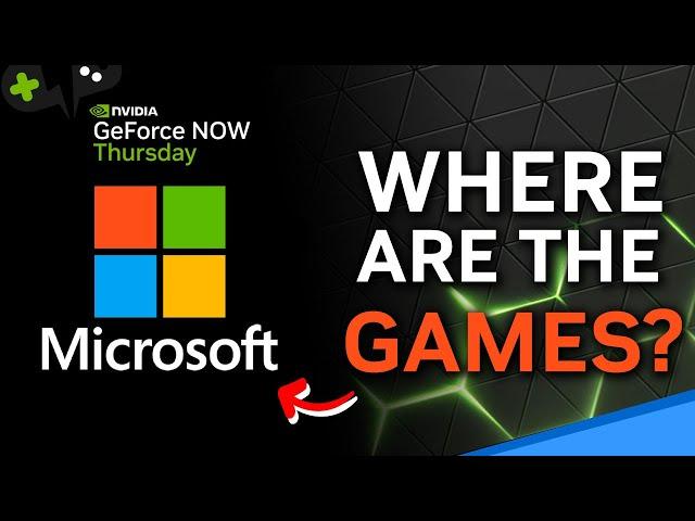 WHERE are the MICROSOFT Games?! | GeForce Now News Update