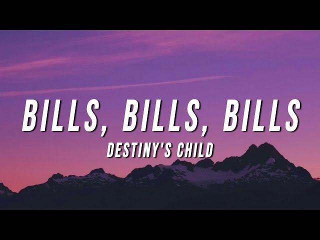 Destiny's Child - Bills, Bills, Bills (Lyrics)