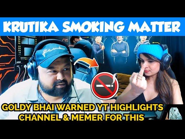 Goldy bhai reply on Krutika Smoking  Matter | Warned YT Channel 