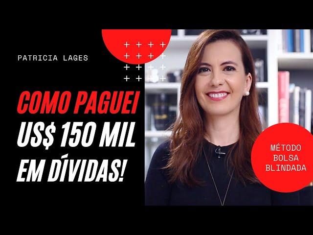 Como paguei US$ 150 mil em dívidas – 6 passos práticos