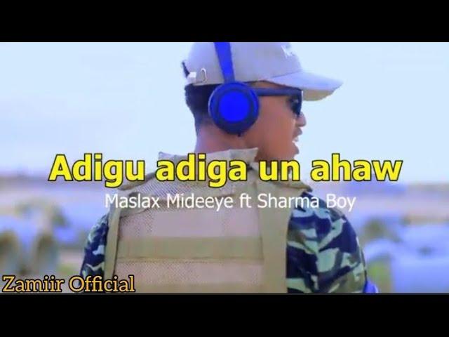 Maslax Mideeye iyo Sharma Boy || Adigu Adiga un ahaw || Hees Cusub 2021 || Official Video