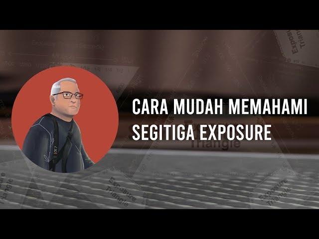 Cara Mudah Memahami Segitiga Exposure -  Memotret Mudah Untuk Pemula