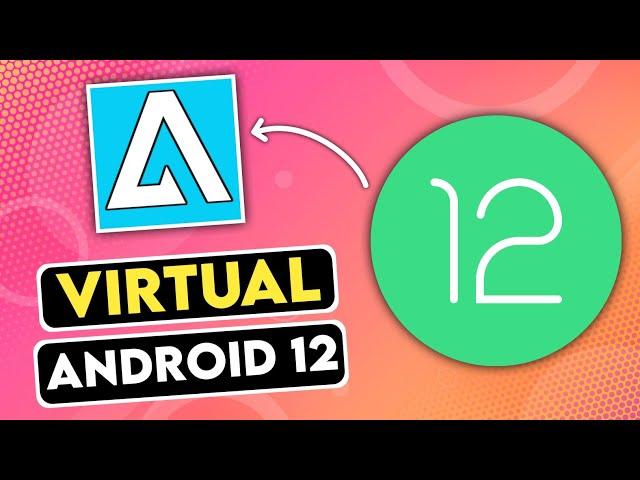 VIRTUAL ANDROID 12