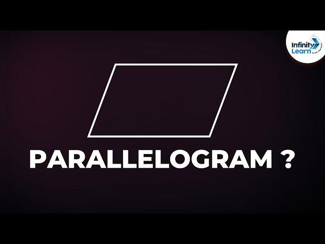 What is a Parallelogram? | Special Cases of Parallelogram | Don't Memorise