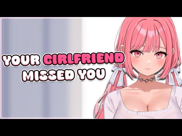 Your Girlfriend Missed You  [F4M] [ASMR Roleplay] [Soft Spoken]