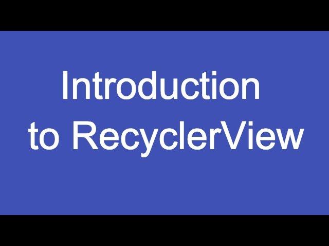 210 Introduction To The RecyclerView |