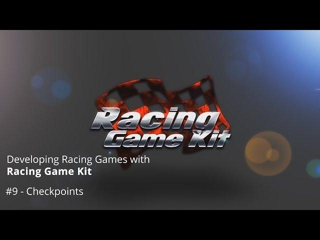 Racing Game Kit Tutorials #9 - Checkpoints