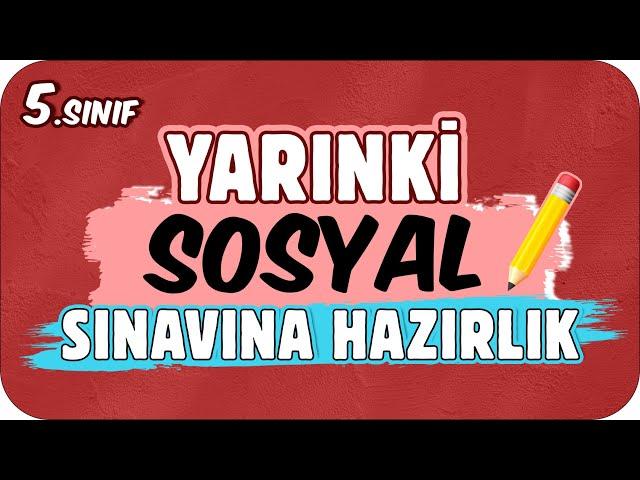 YARINKİ SOSYAL SINAVINDA ÇIKAR!  5. SINIF 