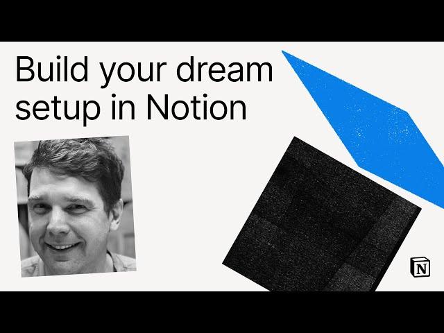 Make with Notion 2024: Build your dream setup in Notion with Andrew Mason