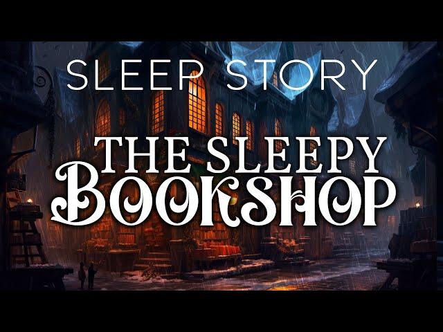 The Bookshop of Sleep: A Magical Sleep Narration with Rain Sounds