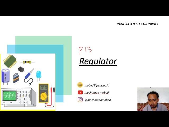 (Mata Kuliah Rangkaian Elektronika 1) Pertemuan 13 - Regulator