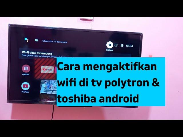 Cara mengaktifkan wifi di tv polytron & toshiba android