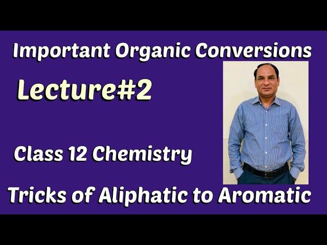 Lec#2 Important Organic Conversions, SuperTricks of organic conversions#Class12Chemistry coversions