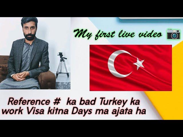 Reference Number ka bad Turkey Work visa pa kitna time lag jatta ha, Turkey wisa update