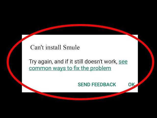 Can't Install Smule Singing App Error In Google Playstore in Android & Ios - Cannot Install App