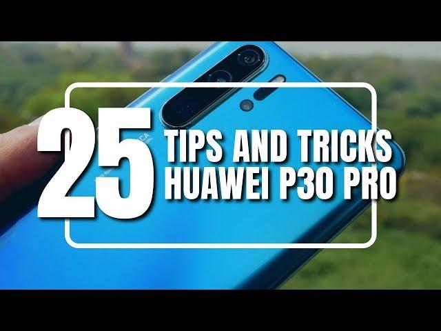 25 Tips and Tricks for Huawei P30 Pro EMUI 9