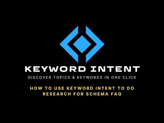 How To Use Keyword Intent To Do Research For Schema FAQ In Seconds