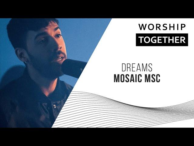 Dreams // Mosaic MSC // New Song Cafe