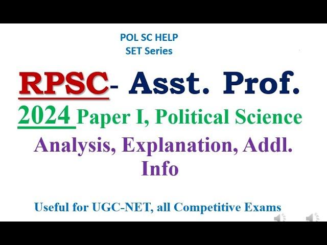 RPSC- Asst. Prof.2024 Paper I, Political Science: Analysis, Explanation, Addl. Info