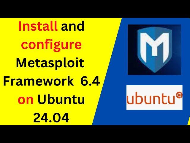 How to install and Configure MetaSploit Framework 6.4 on Ubuntu 24.04| exploitation tool|2024 update