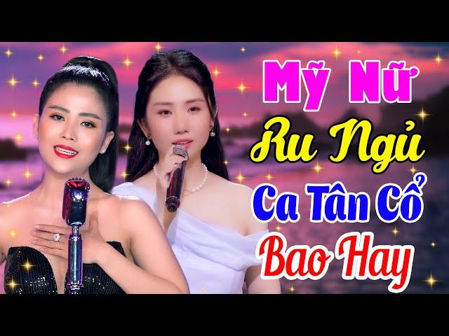 Tân Cổ Giao Duyên Hơi Dài Hay NhấtMỹ Nữ KIỀU NƯƠNG, NGỌC CHÂU Ca Tân Cổ Ru Ngủ Cực Thư GiãnTân Cổ