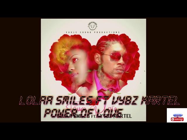 Vybz Kartel ft Lolaa Smiles  Power of Love Preview