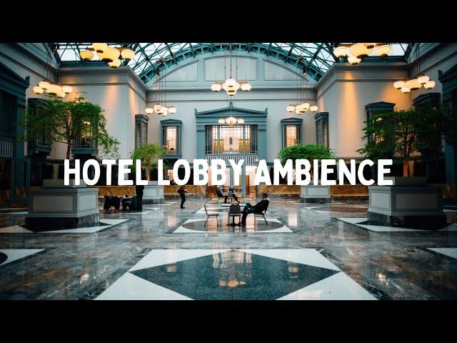 Hotel Lobby Background Ambience For Deep Focus | Study | Relax