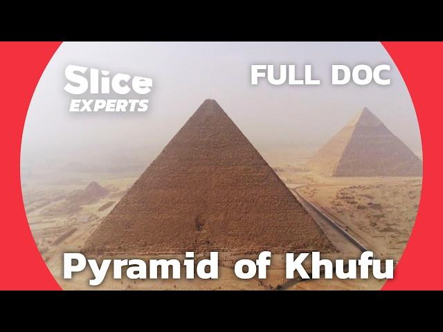 Pyramid of Khufu: The New Technology Revealing Its Construction Secrets | SLICE EXPERTS | FULL DOC