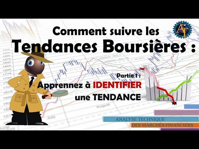 COURS DE TRADING - Suivre les Tendances Boursières (partie1)- Apprendre à identifier la tendance