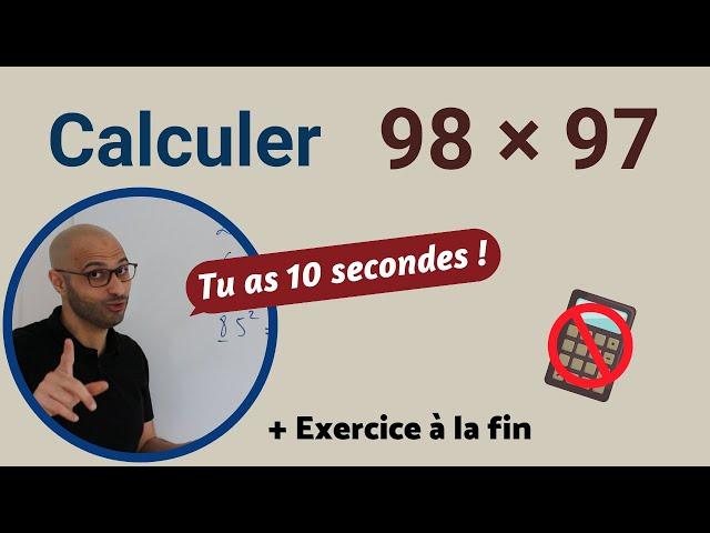 Calculer 98 x 97 EN 10 SECONDES 