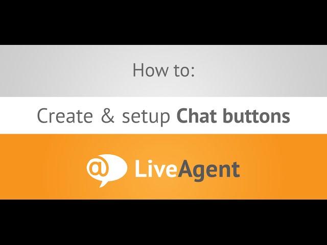 How to create Chat buttons in LiveAgent | www.liveagent.com