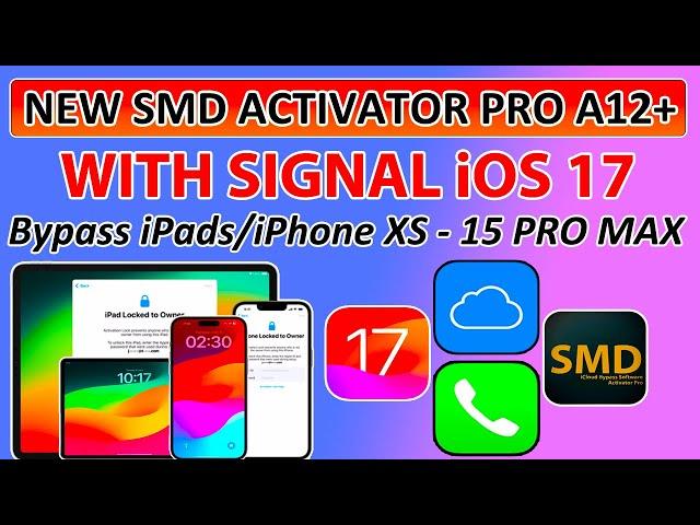 NEW SMD Activator PRO A12+ iOS 17 iCloud Bypass with Signal For iPad/iPhone XS-iPhone 15 Pro Max