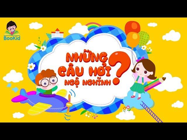 KHOA HỌC CHO BÉ | NHỮNG CÂU HỎI NGỘ NGHĨNH | BOOKID 