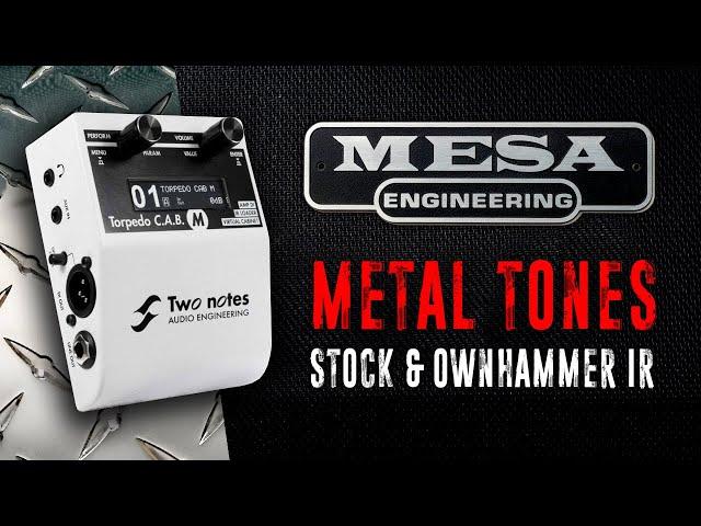 Torpedo C.A.B. M Metal Tones | Mesa OS Stock Cab & OwnHammer IR | AMT R2 PreAmp