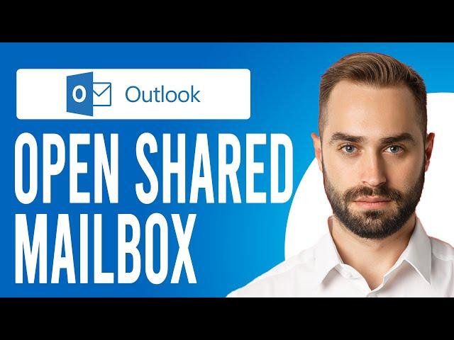 How to Open Shared Mailbox in Outlook Web (Open and Use a Shared Mailbox in Outlook)