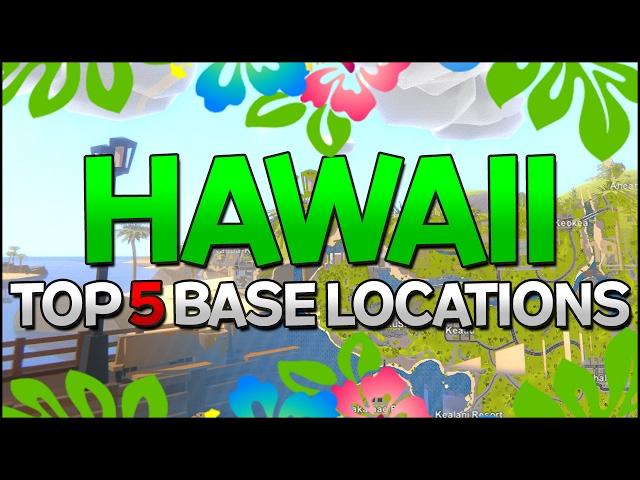 Hawaii Top 5 Base Locations! - (Unturned 3.18.0.0)