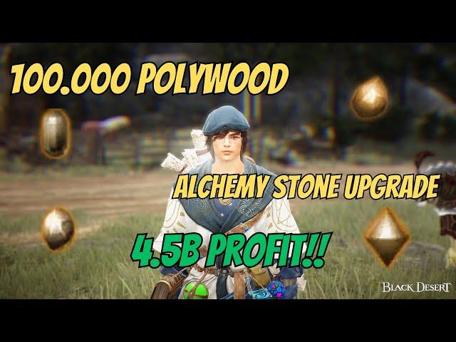 BDO Alchemy Stone Upgrade | 4.5B Profit | 100000 Polywood