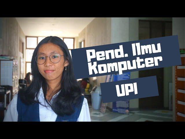 Pengalaman Kuliah Kak Vania di Pendidikan Ilmu Komputer UPI