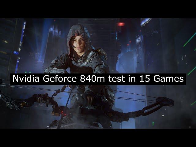 Nvidia Geforce 840m Gaming test in 15 Games