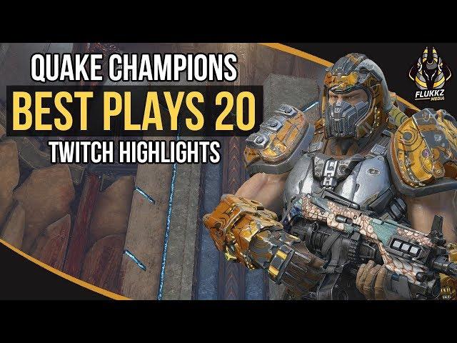 QUAKE CHAMPIONS BEST PLAYS 20 (TWITCH HIGHLIGHTS)