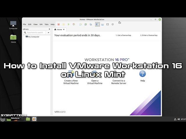 How to Install VMware Workstation 16 on Linux Mint 20.3 | SYSNETTECH Solutions