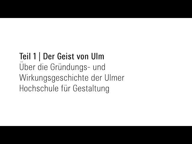 Zeitzeugengespräche: Otl Aicher und die HfG Ulm (Teil 1)