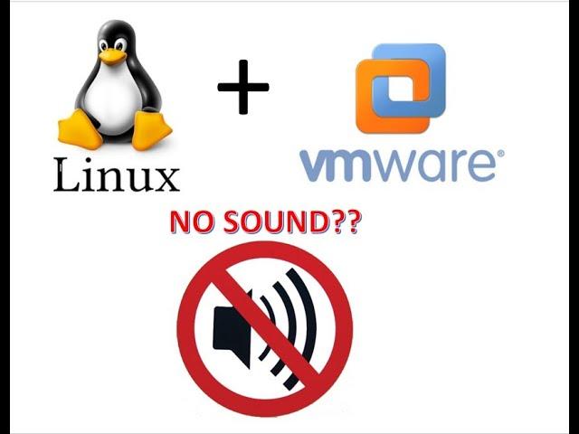 How to Fix Sound Issue for Linux in VMware Player / Workstation