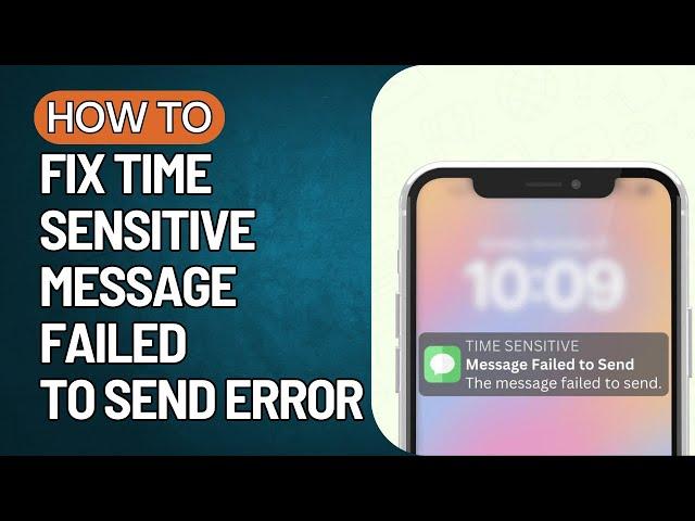 How To Fix Time Sensitive Message Failed to Send error on iPhone [Fixed]