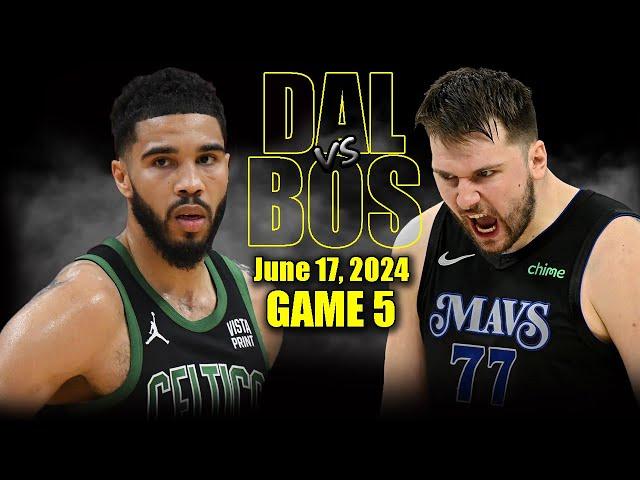 Dallas Mavericks vs Boston Celtics Full Game 5 Highlights - June 17, 2024 | 2024 NBA Finals